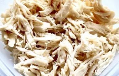 Simple and Delicious Shredded Chicken Recipe